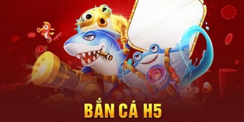 Quy tắc bắn cá h5 cần biết